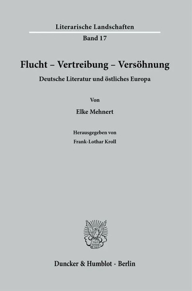 Flucht - Vertreibung - VersöHnung | Deutsche Literatur Und öStliches Europa-image