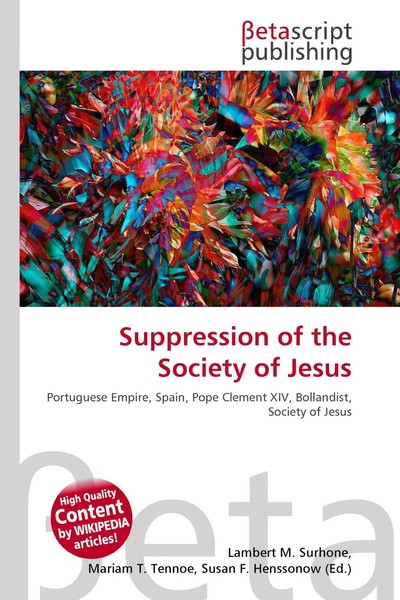 Lambert M. Surhone (U. A.) | Suppression Of The Society Of Jesus | Taschenbuch-image
