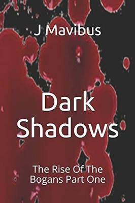Dark Shadows: The Rise Of The Bogans Part One A R McDowell New B