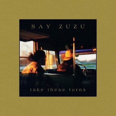 SAY ZUZU - TAKE THESE TURNS   CD NEU