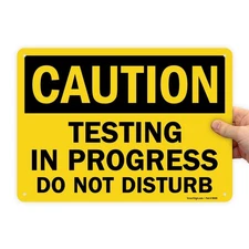 - U9-2428-NP_10x14 "Caution - Testing In Progress Do Not Disturb" Sign | 10" ...