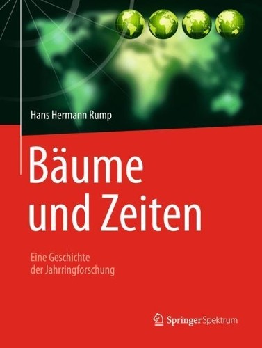 Bume und Zeiten Eine Geschichte der Jahrringforschung by H... - 9783662577264
