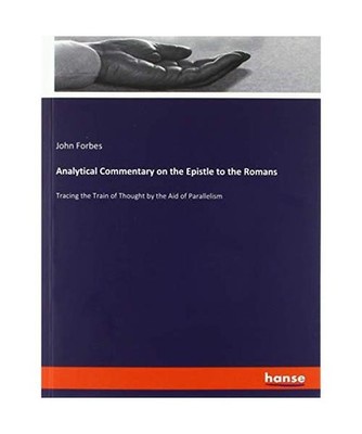 Analytical Commentary on the Epistle to the Romans: Tracing the Train of Thought