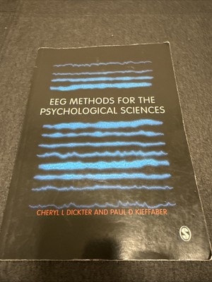 EEG Methods for the Psychological Sciences by Dickter, Cheryl L, Kieffaber, Pau