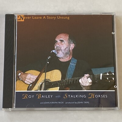 Roy Bailey with Stalking horses - Never Leave A Story Unsung 1991 Signed CD