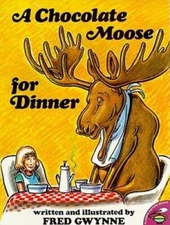A Chocolate Moose for Dinner - Paperback By Gwynne, Fred - VERY GOOD