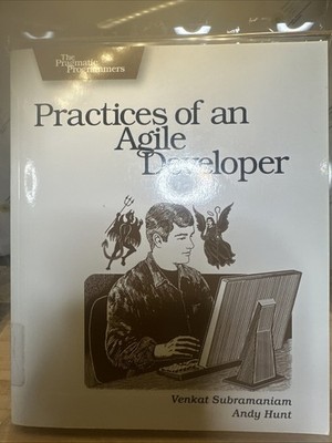Practices of an Agile Developer: Working in the Real World