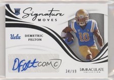 2021 Immaculate Collegiate Signature Moves 34/99 Demetric Felton Auto 0eo6