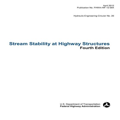 Stream Stability at Highway Structures (Fourth Edition). Hydrauli
