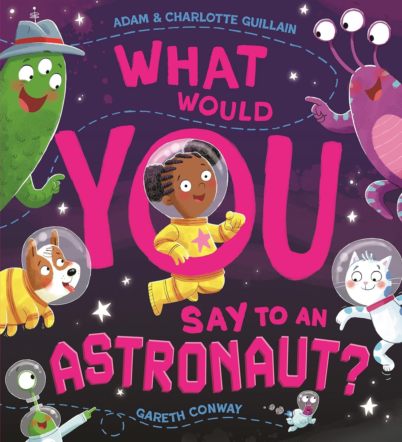 What Would You Say to an Astronaut? [paperback] Guillain, Adam,Guillain, Charlot