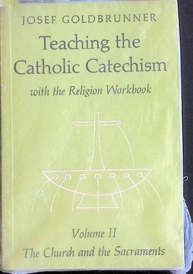 Teaching the Catholic Catechism with the Religion Workbook: Volume II, The Churc