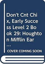 Dont Cnt Chix, Early Success Level 2 Book 29: Houghton Mifflin Ea