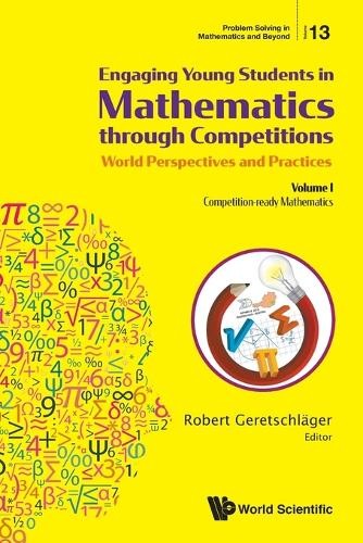 Engaging Young Students In Mathematics Through Competitions -... - 9789811207235