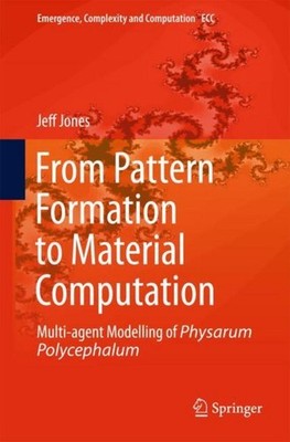 From Pattern Formation to Material Computation Jeff Jones