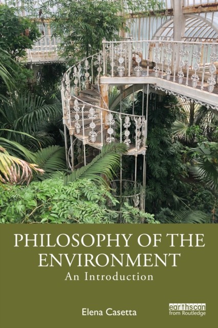 Philosophy of the Environment An Introduction by Elena Casetta (Paperback Book)