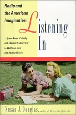 Listening In : Radio and the American Imagination, from Amos 'n'