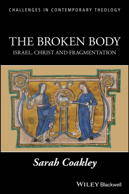 The Broken Body by Sarah  Coakley (Paperback Book)