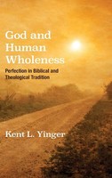 Kent L. Yinger | God And Human Wholeness | Buch | Englisch (2019) | Gebunden