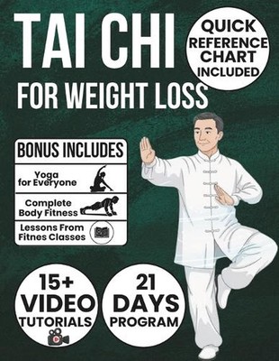 Tai CHI for Weight Loss: Step-by-Step Illustrated Exercises, Proven 10-Minute Ro