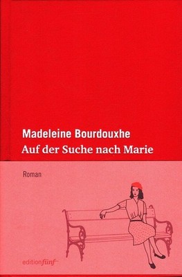 Auf der Suche nach Marie Aus dem Franz. von Monika Schlitzer. Mit einem Nachw. v