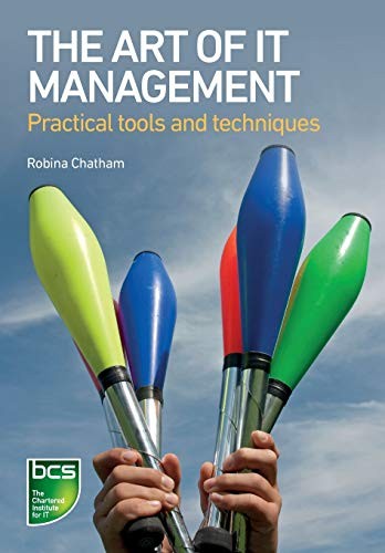The Art of IT Management - Practical tools, techniques and peopl