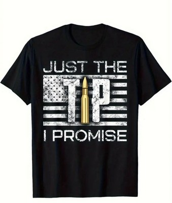 Just The Tip I Promise Funny Second Amendment Rights Gun Bullet Mens T-shirt