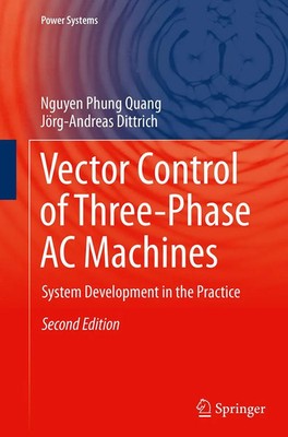 Vector Control of Three-Phase AC Machines System Development in the Practice xix