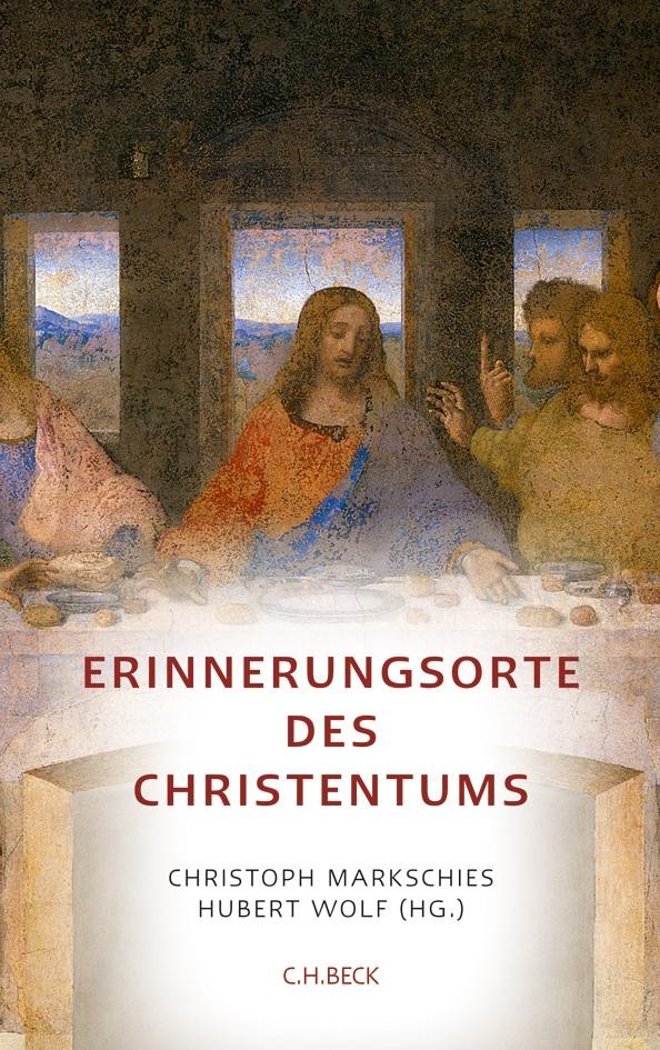 Erinnerungsorte des Christentums Christoph Markschies