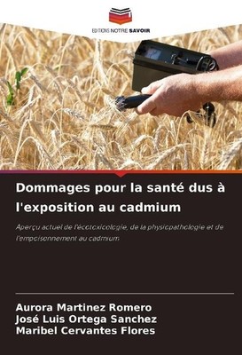 Dommages pour la santé dus à l'exposition au cadmium Aurora Martínez Romero