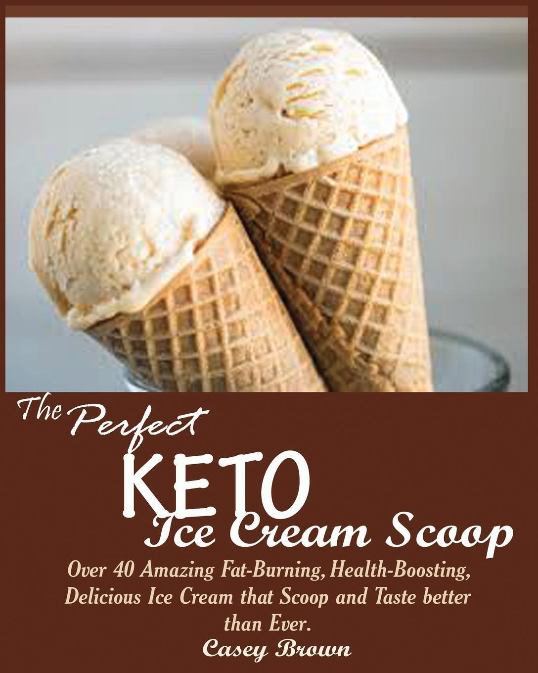 Thumbnail - The Perfect Keto Ice Cream Scoop Casey Brown Taschenbuch Paperback