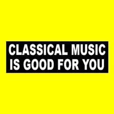 Funny "CLASSICAL MUSIC IS GOOD FOR YOU" sticker, Mozart Beethoven Chopin piano