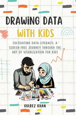Drawing Data with Kids: Cultivating Data-Literacy: A Screen-Free Journey through