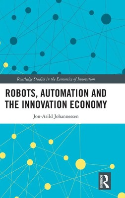 Robots, Automation and the Innovation Economy | Jon-Arild Johannessen | Buch