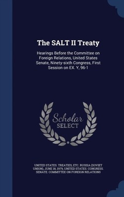 United States. Treat - SALT II Treaty  Hearings Before the Committee o - X555z