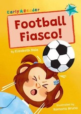 Football Fiasco!: (Turquoise Early Reader) (Maverick Early Readers) [Paperback]