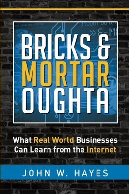 Bricks & Mortar Oughta: What Real World Businesses Can Learn f .