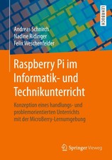 Raspberry Pi Im Informatik- Und Technikunterricht: Konzeption Eines Handlungs-