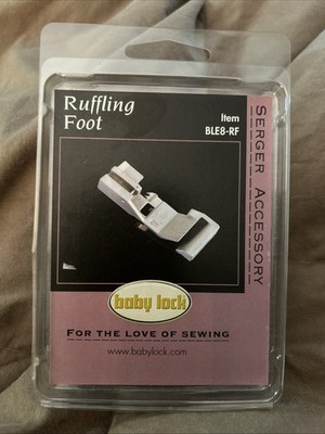 **New** Baby Lock Ruffling Foot for Serger Item # BLE8-RF