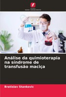 Bratislav Stankovic | AnáLise Da Quimioterapia Na SíNdrome De TransfusãO MaciçA