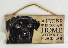 A House Is Not A Home Without A Black Lab Wood Plaque 10" x 5"