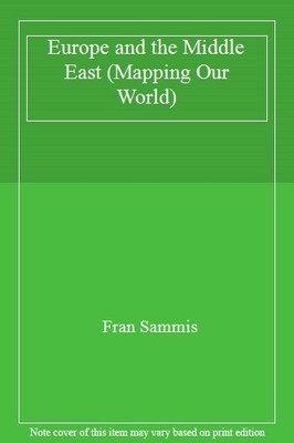 Europe and the Middle East (Mapping Our World),Fran Sammis