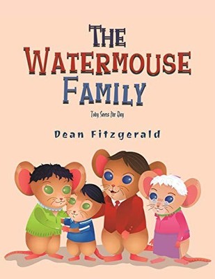 The Watermouse Family: Toby Saves the Day by Dean Fitzgerald 1528935101