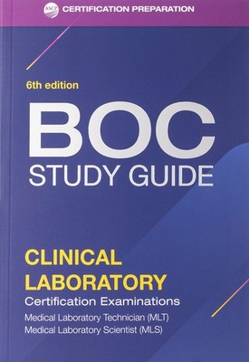 Board of Certification Study Guide -- Clinical Laboratory Certification Exam...
