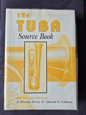 The Tuba Source Book - R. Winston Morris Edward R. Goldstein