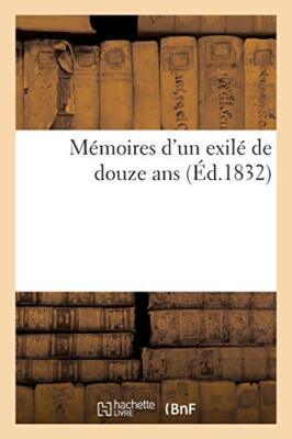 Memoires d'un exile de douze ans                                               