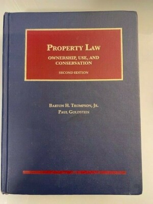 Property Law: Ownership, Use, and Conservation -2nd Ed by Thompson and Goldstein