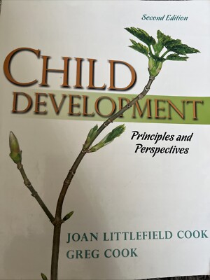 Child Development : Principles and Perspectives by Joan Littlefield Cook