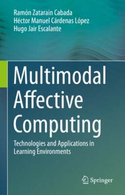 Multimodal Affective Computing: Technologies and Applications in Learning: New