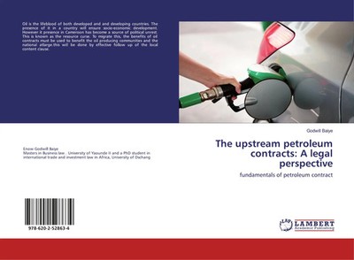 The upstream petroleum contracts: A legal perspective Godwill Baiye Taschenbuch