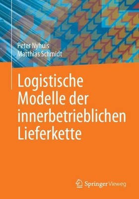 Logistische Modelle der innerbetrieblichen Lieferkette: Analyse und Gestaltung m